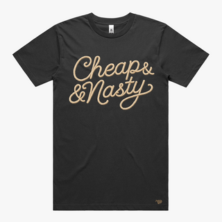 Cheap & Nasty Tee